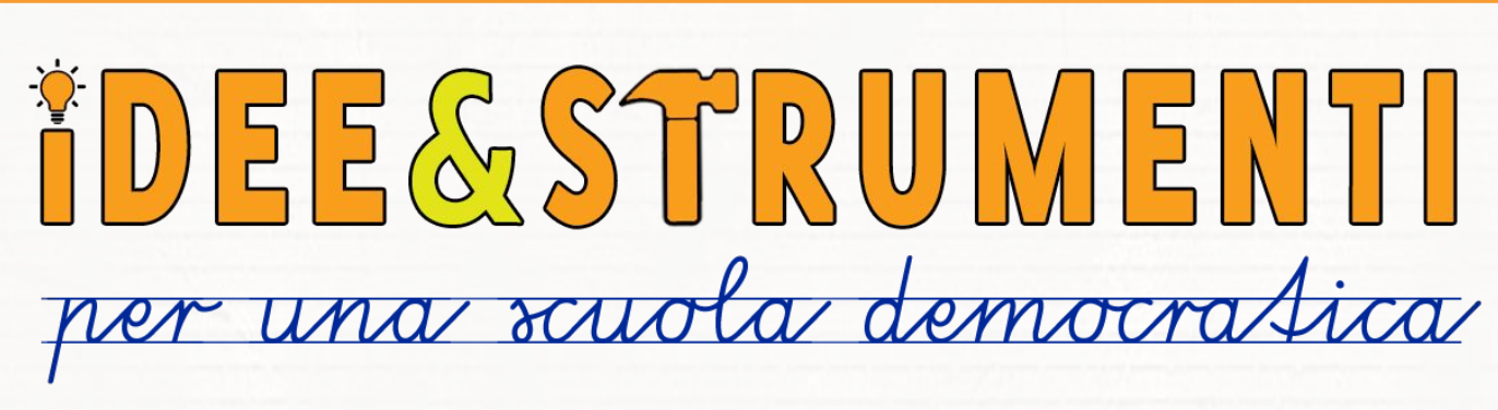 Idee & Strumenti per una scuola democratica